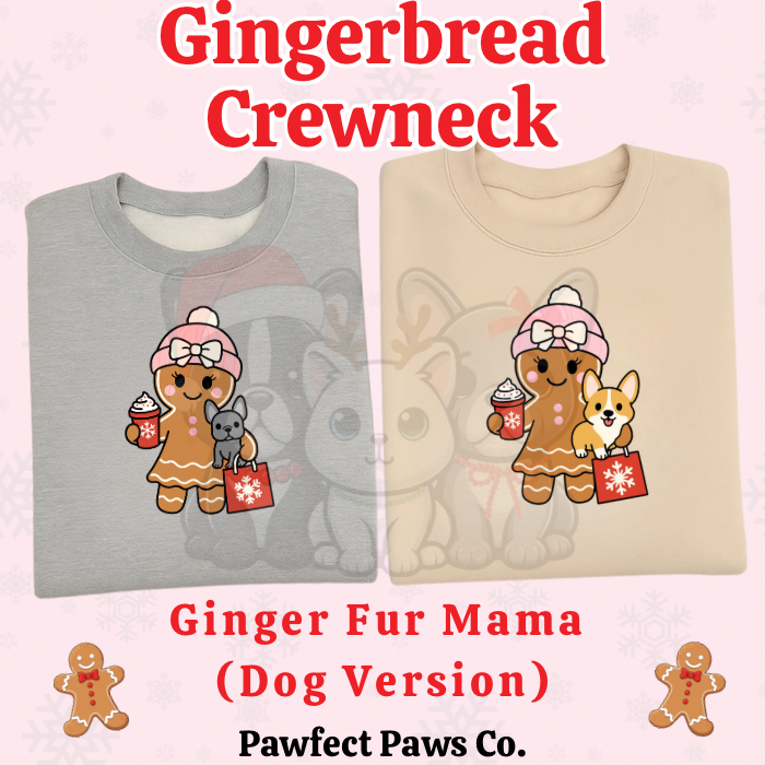 Ginger the Gingerbread Holiday Dog Mama Crewneck